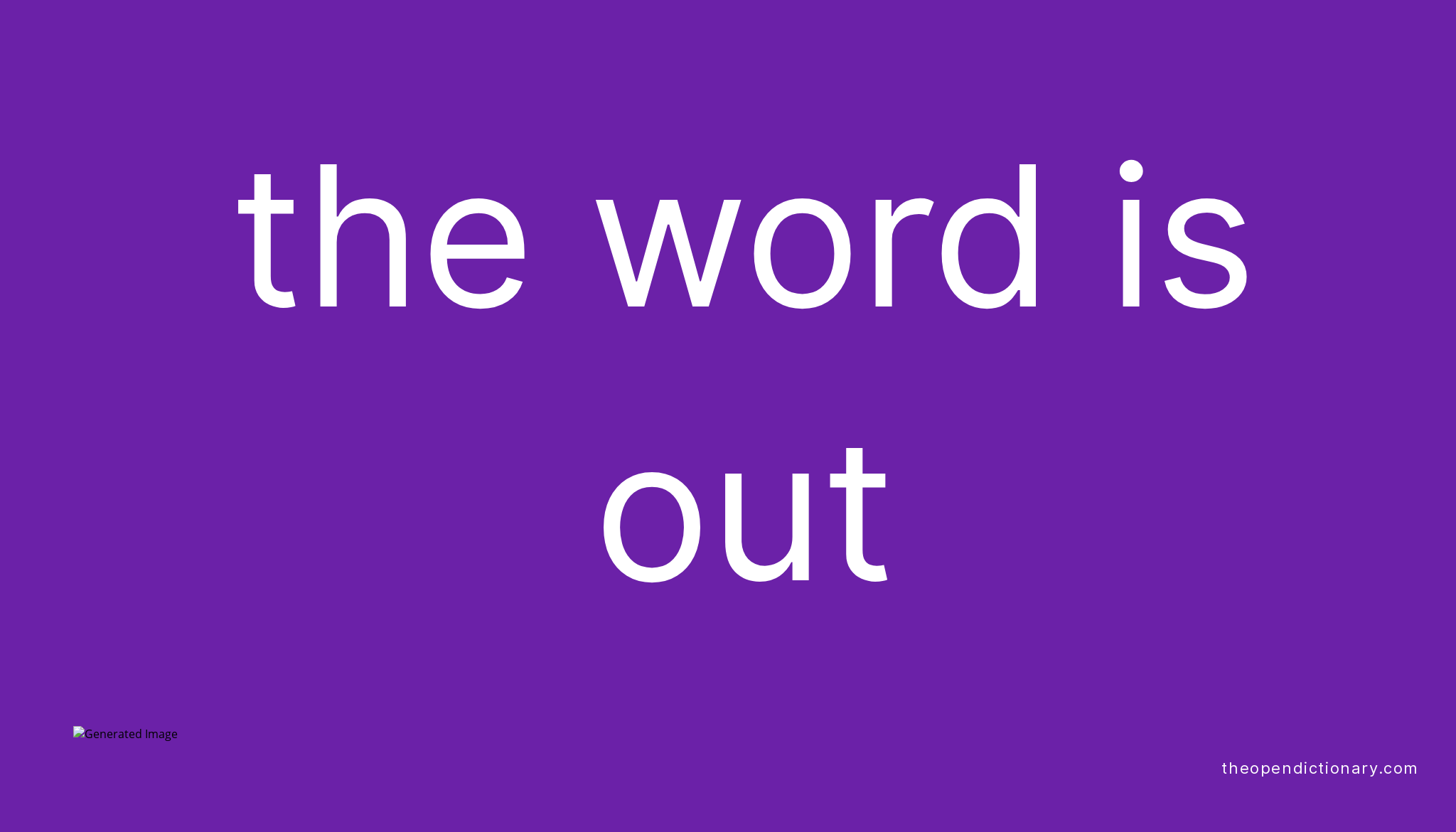 THE WORD IS OUT What Is The Definition And Meaning Of Idiom THE WORD 